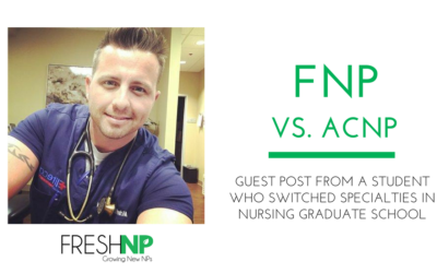 FNP vs. ACNP – guest post from a student who switched specialties in nursing graduate school