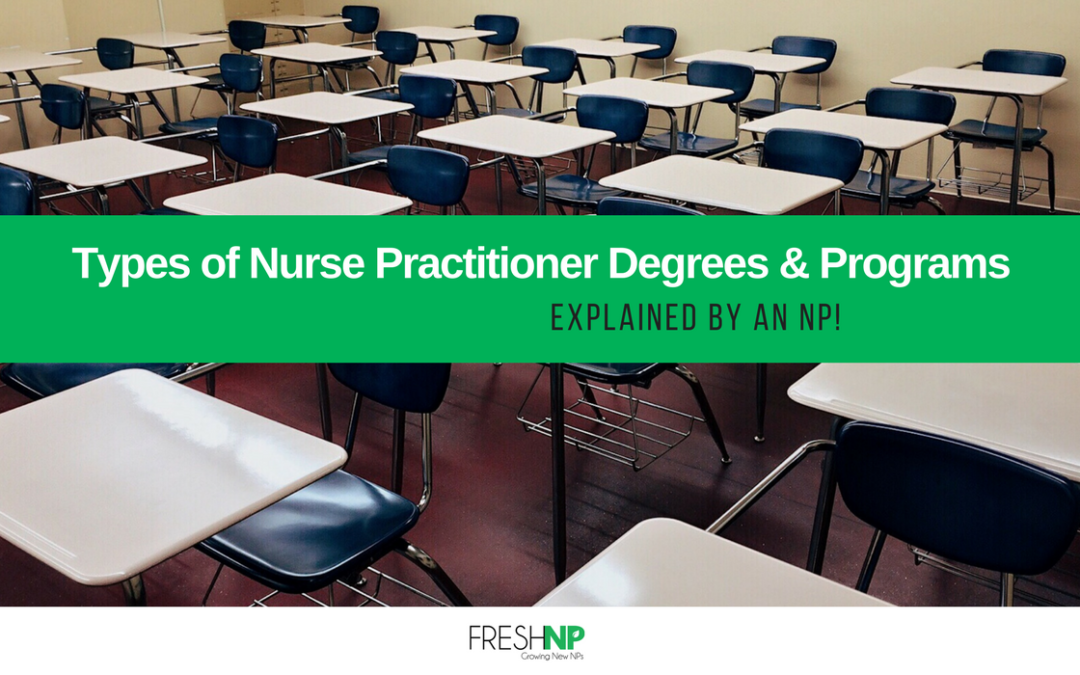 Types of Nurse Practitioner Degrees and Programs – Explained by an NP!