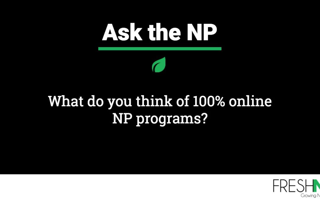 What do you think of 100% online NP programs?