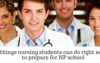 Things Nursing Students Can Do Right Now to Prepare for NP School